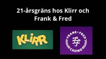 Loggor för Klirr och Frank & Fred plus texten "21-årsgräns hos Klirr och Frank & Fred"