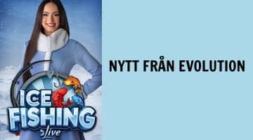 Till vänster syns en bild med en spelvärd och loggan för Ice Fishing. Till höger i bilden står det "Nytt från Evolution" i svart text mot ljusblå bakgrund.